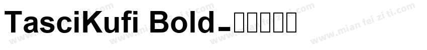 TasciKufi Bold字体转换